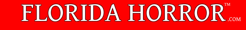 Florida Horror. Operated from Tampa Bay, Florida.